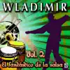 Wladimir - El Fantástico De La Salsa, Vol. 2